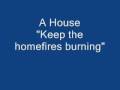 :a house" keep the homefires burning