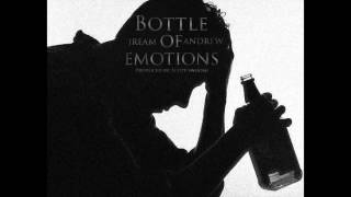 Jream Andrew - &quot;Bottle of Emotions&quot; (Prod. by Scott Swoosh)