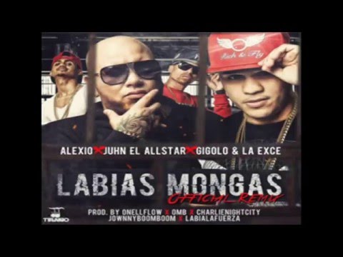 Alexio La Bestia Ft. Juhn El AllStar Y Gigolo & La Exce - Labias Mongas (Official Remix)