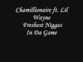 Chamillionaire ft. Lil Wayne - Freshest Niggas In tha Game