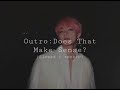 BTS Outro Does That Make Sense S L O W E D R E V E R B