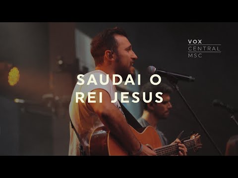 VOX Central MSC | Saudai o Rei Jesus (Ao Vivo) | Renato Mimessi | Feat. Rafael Bicudo