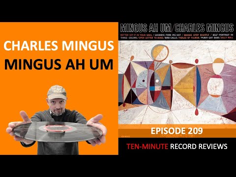 Charles Mingus - Mingus Ah Um (Episode 209)