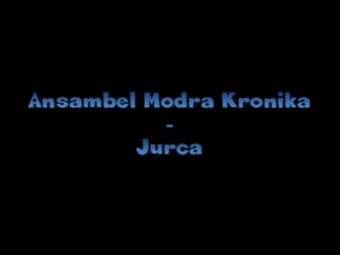 Ansambel Modra Kronika - Jurca