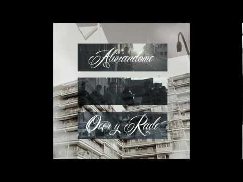 10. Ocer y Rade - Actuamos De Noche (Ft. Doble-M) [Prod. MNJ Beats] "ALIVIANDOME"