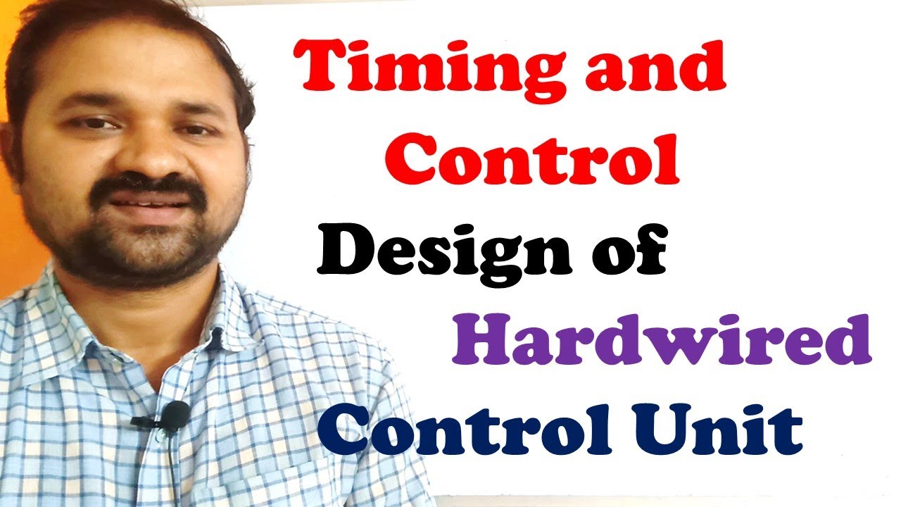 Timing and Control || Design Of Hardwired Control Unit || Computer Organization