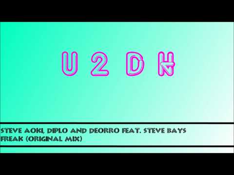 Steve Aoki, Diplo and Deorro feat. Steve Bays - Freak (Original Mix)