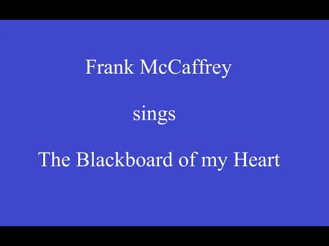 The Blackboard Of My Heart+OnScreen Lyrics - Frank McCaffrey