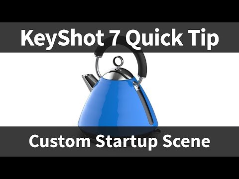 KeyShot Quick Tip: Custom Startup Scene