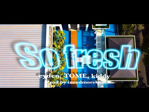 98jams - So Fresh feat. eyden, TOME, kiddy (Prod. ineedmorebux)【Official Video】