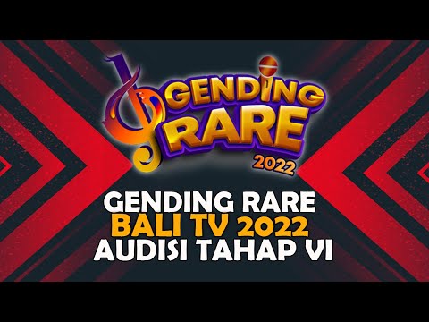 GENDING RARE BALI TV 2022 AUDISI VI