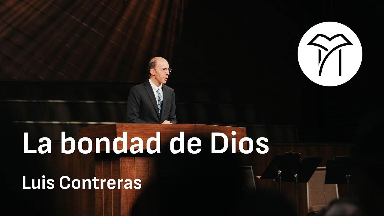 La bondad de DIos - Luis Contreras
