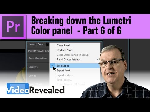 Breaking down the Lumetri Color panel Part 1 of 6