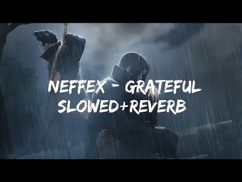 NEFFEX-Grateful [Slowed+Reverb] #lyrics @neffexmusic