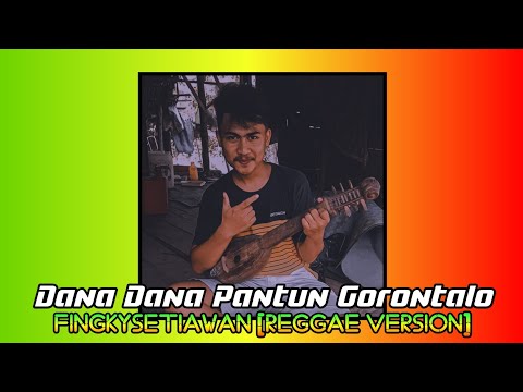 Dana Dana Pantun Gorontalo - FingkySetiawan (Reggae Version) New!!! [Official Video Lirik]