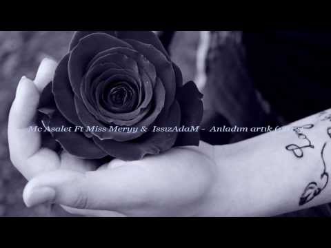 Mc Asalet Ft Miss Meryy & IssıZAdaM  - Anladım Artık (2013)