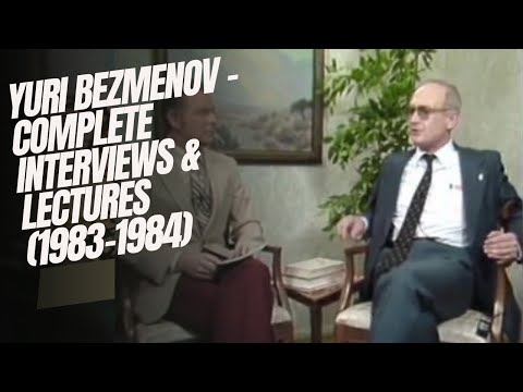 Yuri Bezmenov - Complete Interviews & Lectures (1983-1984)