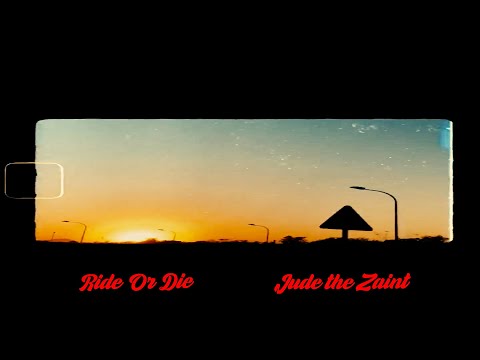 Jude the Zaint - Ride or Die (Official Lyric Video)