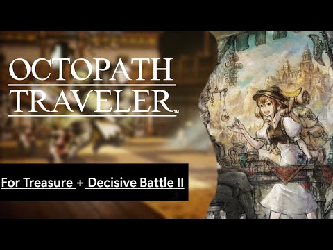 For Treasure + Decisive Battle II - (Octopath Traveler OST)