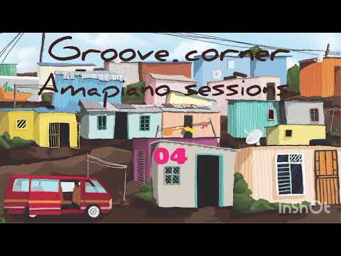 Groove Corner | Amapiano sessions 04 | 2025