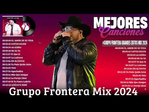 Grupo Frontera x Carin Leon Grandes éxitos Mix 2024 - Colección De Las Mejores Canciones 2024