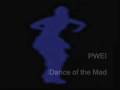 PWEI : Dance of the Mad