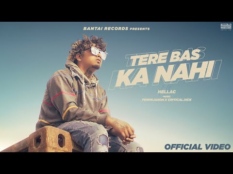 HELLAC - TERE BAS KA NAHI | OFFICIAL MUSIC VIDEO | BANTAI RECORDS