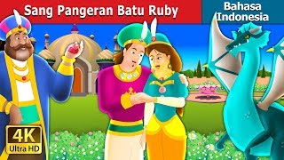 Sang Pangeran Batu Ruby | Dongeng anak | Dongeng Bahasa Indonesia