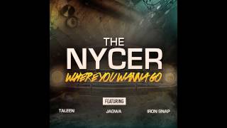 The Nycer ft. Taleen, Jagwa & Iron Snap - Where You Wanna Go