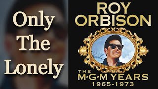 Only The Lonely - Roy Orbison - Original Version [Remastered]