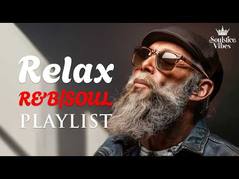 [Relax R&B] Deep Soul Journey &ndash; R&B That Speaks to Experience | Focus /Study / Work