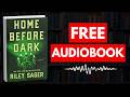 Home Before Dark by Riley Sager (Full Audiobook Free )
