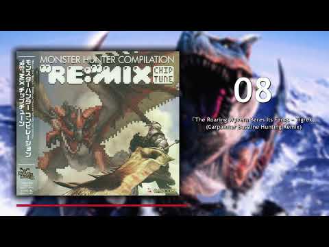 08「The Roaring Wyvern Bares Its Fangs ~ Tigrex」(Carpainter Bassline Hunting Remix)