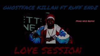 Ghostface Killah ft. Ruff Endz - Love Session - Mike Wiz remix