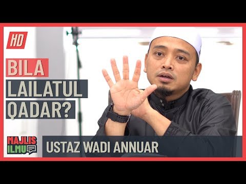 Ustaz Wadi Annuar - Bila Lailatul Qadar?
