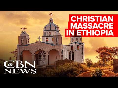 Report: Over 60 Christians Killed in Ethiopia