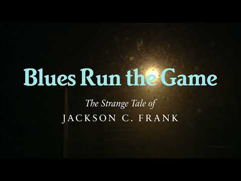 Blues Run the Game: The Strange Tale of Jackson C. Frank - Final Trailer