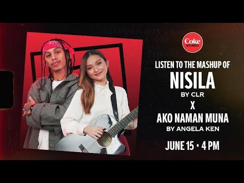 COKE STUDIO ITODO MO BEAT MO: CLR x Angela Ken - Nisila and Ako Naman Muna Mashup