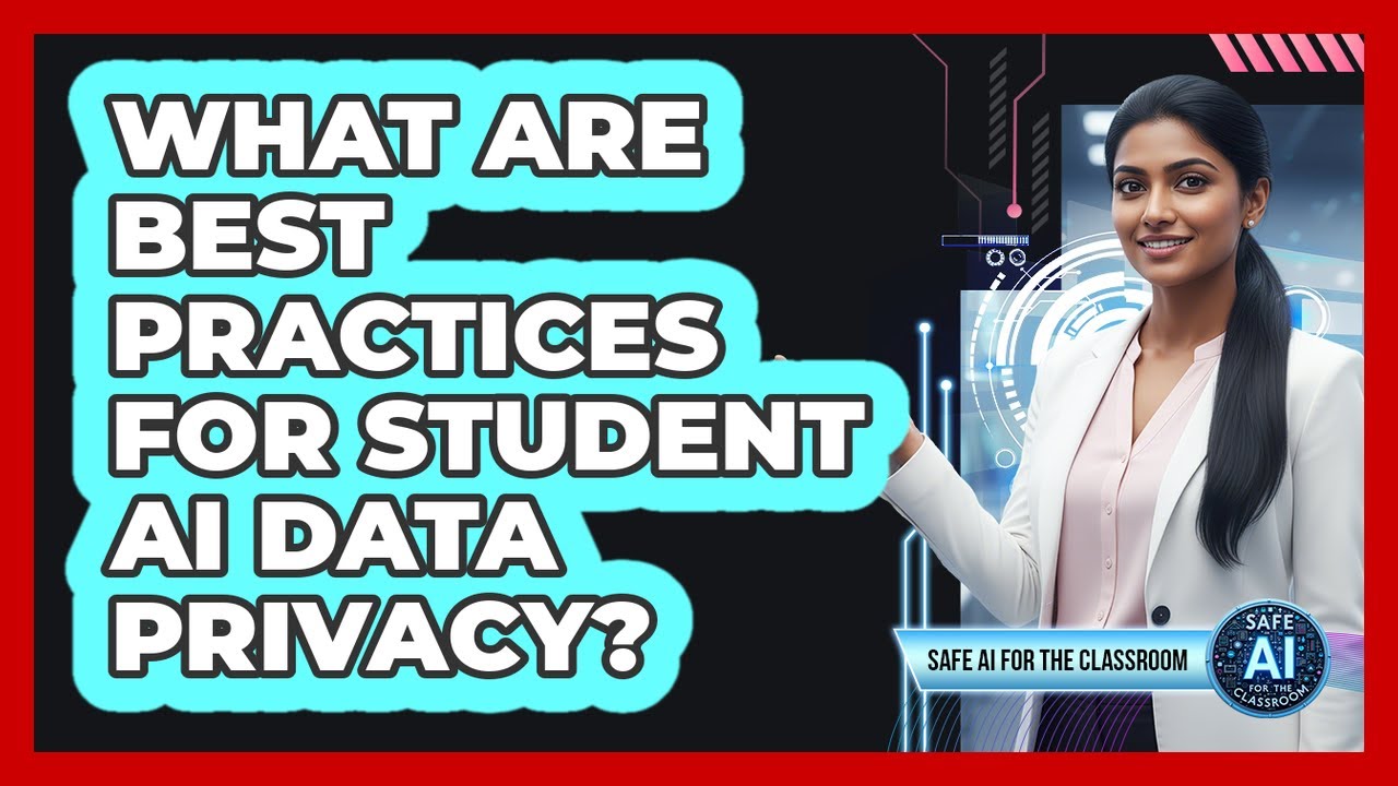 What Are Best Practices For Student AI Data Privacy?