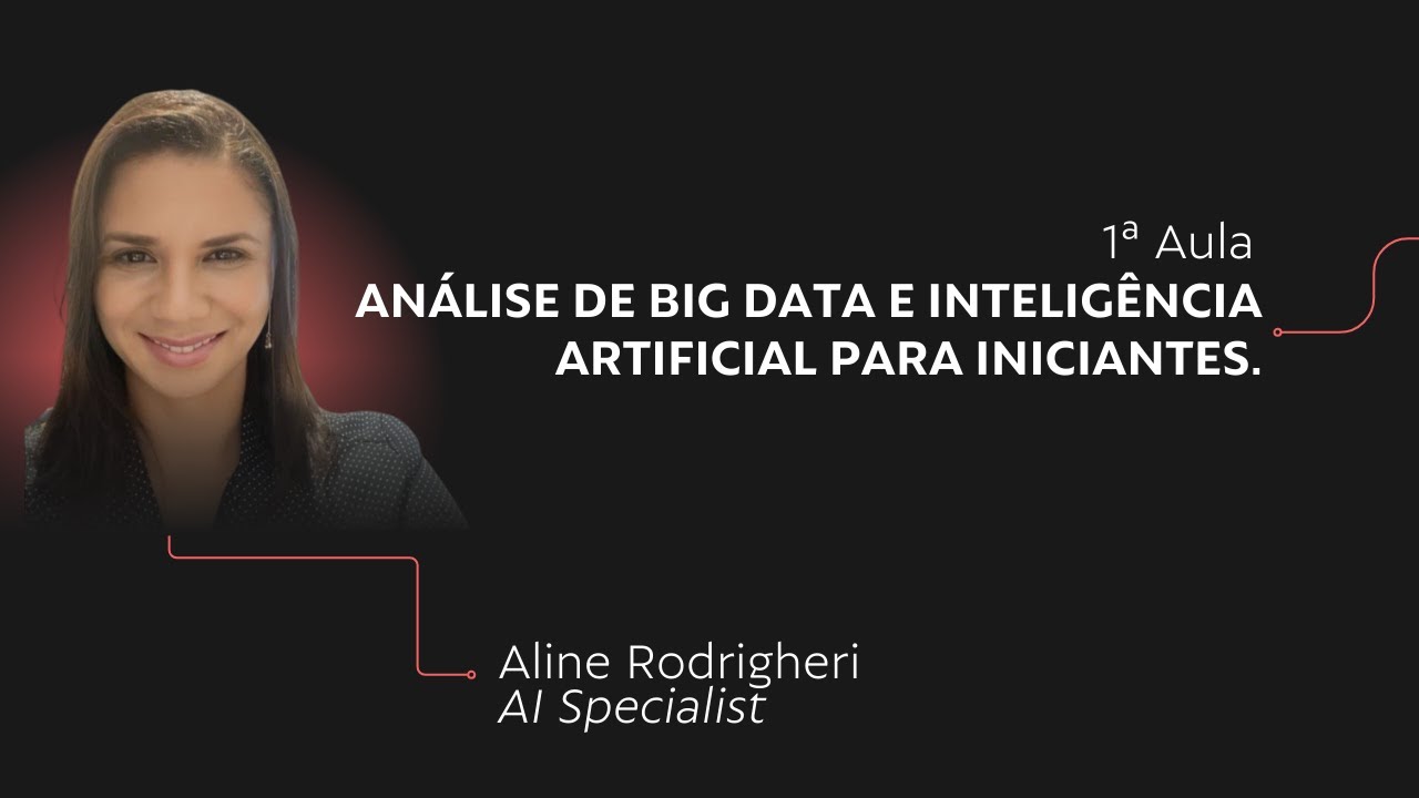 1ª Aula: Analise de Big Data e Inteligência Artificial para Iniciantes
