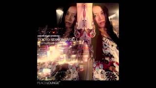 Peacelounge Presents: Tokyo Sessions Vol.1 Hosted by Massa Takemoto