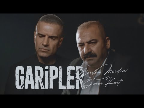 Berdan Mardini & Ömer Kurt - Garipler (Official Video)