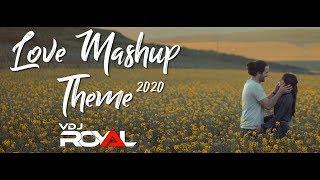 Love Mashup Theme 2020 | VDj Royal X Harnish(Valentine Special)
