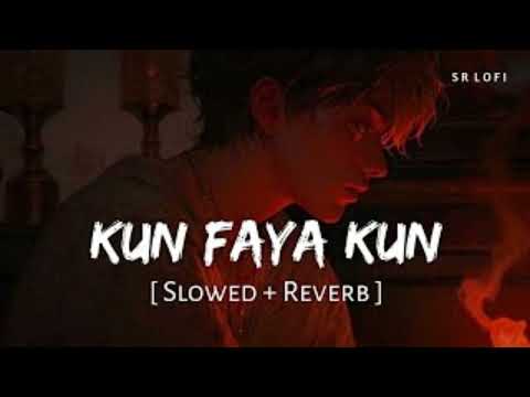 kun Faya Kun (Slowed+Reverb) With Lofi Remake - A.R Rahman, Mohit Chauhan