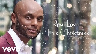 Kenny Lattimore - Real Love This Christmas (Lyric Video)