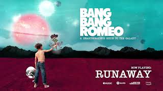 Bang Bang Romeo - Runaway (Official Audio)