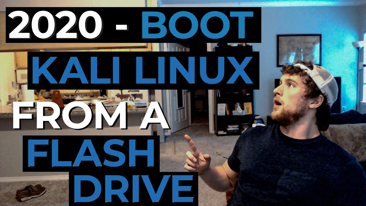 How To Install Kali Linux On A Flash Drive - 2020 (2021 Update In Description)