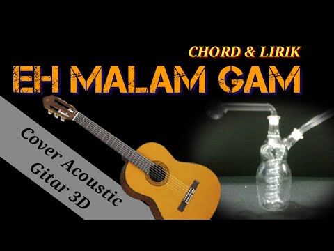 Lagu Aceh "EH MALAM GAM" - CHORD + LIRIK || seuramoe ragge ( animasi guitar 3D cover)