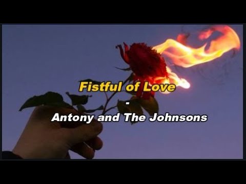 Fistful of Love - Antony and The Johnsons (lyrics ENG-SPA)