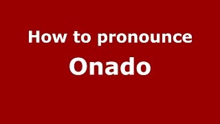 How to pronounce Onado